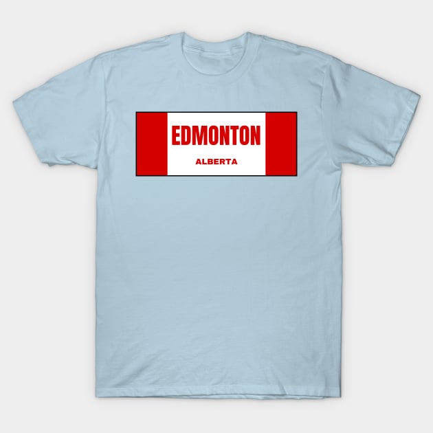 Edmonton City in Canadian Flag Colors T-Shirt by aybe7elf